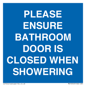 PLEASE ENSURE BATHROOM DOOR IS CLOSED WHEN SHOWERING